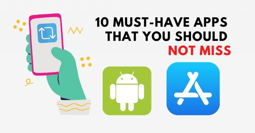 10 Must-have Apps That You Should Not Miss