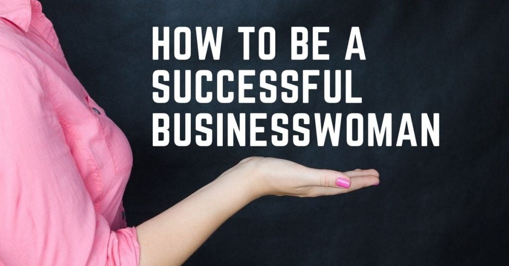 How to be a successful businesswoman