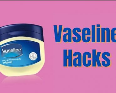 Vaseline Hacks
