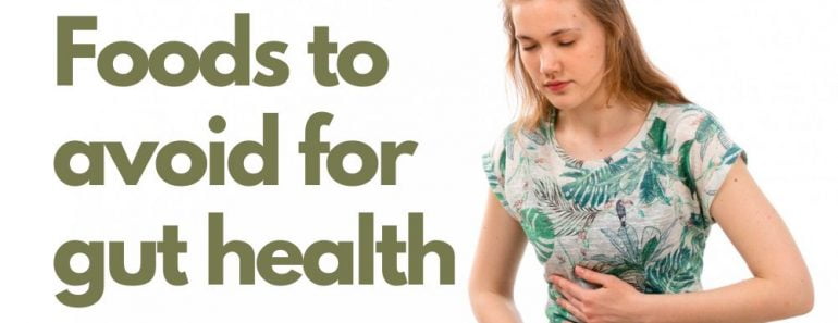 Foods to avoid for gut health
